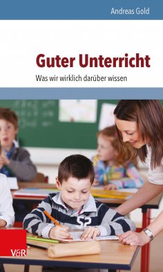 eBook: Guter Unterricht: Was wir wirklich darüber wissen