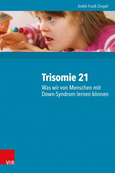 eBook: Trisomie 21 – Was wir von Menschen mit Down-Syndrom lernen können