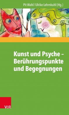 eBook: Kunst und Psyche – Berührungspunkte und Begegnungen