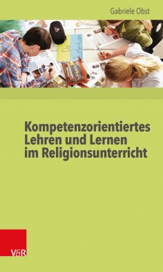 eBook: Kompetenzorientiertes Lehren und Lernen im Religionsunterricht