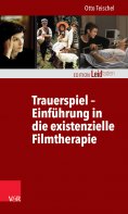 eBook: Trauerspiel – Einführung in die existenzielle Filmtherapie