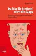 eBook: Du bist die Schüssel, nicht die Suppe