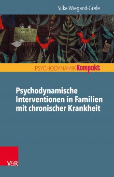 eBook: Psychodynamische Interventionen in Familien mit chronischer Krankheit
