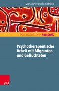 ebook: Psychotherapeutische Arbeit mit Migranten und Geflüchteten
