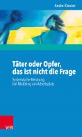 eBook: Täter oder Opfer, das ist nicht die Frage