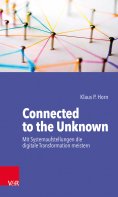 eBook: Connected to the Unknown – mit Systemaufstellungen die digitale Transformation meistern