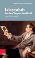 eBook: Leidenschaft: Goethes Weg zur Kreativität