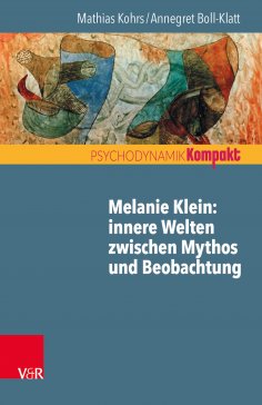 eBook: Melanie Klein: Innere Welten zwischen Mythos und Beobachtung