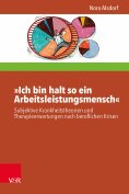 ebook: »Ich bin halt so ein Arbeitsleistungsmensch«