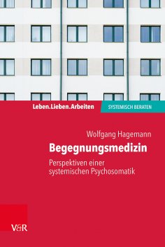 ebook: Begegnungsmedizin – Perspektiven einer systemischen Psychosomatik