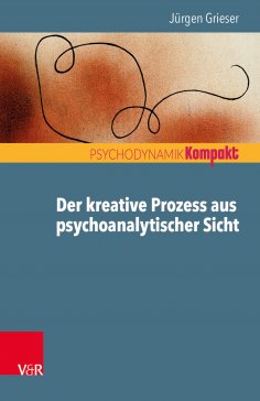 eBook: Der kreative Prozess aus psychoanalytischer Sicht