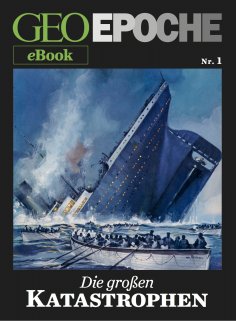 eBook: GEO EPOCHE eBook Nr. 1: Die großen Katastrophen