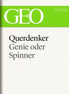 ebook: Querdenker: Genie oder Spinner? (GEO eBook Single)