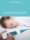 ebook: Kindergesundheit (ELTERN Guide)