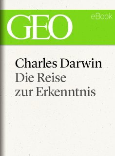 eBook: Charles Darwin: Die Reise zur Erkenntnis (GEO eBook)