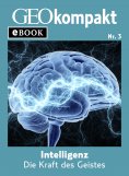 ebook: Intelligenz: Die Kraft des Geistes (GEOkompakt eBook)