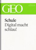 ebook: Schule: Digital macht schlau! (GEO eBook Single)
