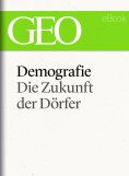 ebook: Demografie: Die Zukunft der Dörfer (GEO eBook Single)