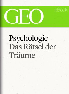 ebook: Psychologie: Das Rätsel der Träume (GEO eBook Single)