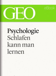 eBook: Pychologie: Schlafen kann man lernen (GEO eBook Single)