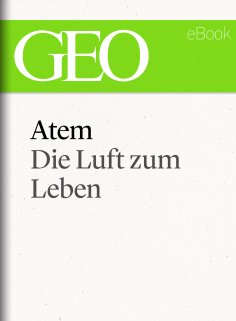 eBook: Atem: Die Luft zum Leben (GEO eBook Single)