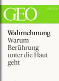 eBook: Wahrnehmung: Warum Berührung unter die Haut geht (GEO eBook Single)