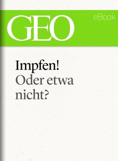 ebook: Impfen! Oder etwa nicht? (GEO eBook Single)