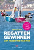 ebook: Regatten gewinnen auf Jollen und Yachten