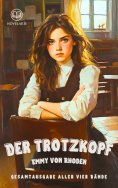 eBook: Der Trotzkopf - Gesamtausgabe mit allen vier Bänden