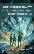 eBook: Jules Verne: Die Reise zum Mittelpunkt der Erde