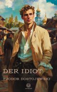 eBook: Fjodor Dostojewski: Der Idiot (Novelaris Klassik)