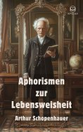 eBook: Arthur Schopenhauer: Aphorismen zur Lebensweisheit (Novelaris Klassik)