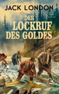 eBook: Jack London: Der Lockruf des Goldes