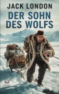 eBook: Jack London: Der Sohn des Wolfs