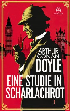 eBook: Arthur Conan Doyle: Eine Studie in Scharlachrot (Sherlock Holmes)