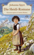 ebook: Die Heidi-Romane von Johanna Spyri