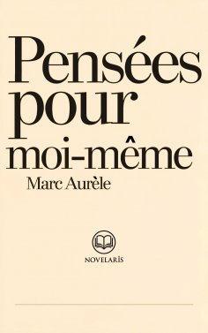 eBook: Marc Aurèle - Pensées pour moi-même