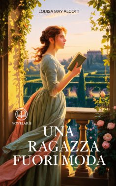 ebook: Louisa May Alcott - Una ragazza fuori moda