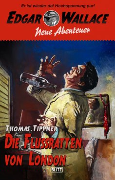 eBook: Edgar Wallace - Neue Abenteuer 07: Die Flussratten von London