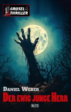 eBook: Grusel-Thriller 14: Der ewig junge Herr