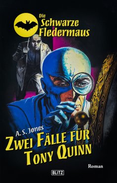 eBook: Die schwarze Fledermaus 67: Zwei Fälle für Tony Quinn