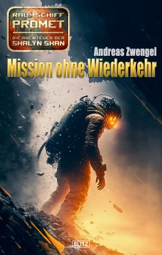 eBook: Raumschiff Promet - Die Abenteuer der Shalyn Shan 18: Mission ohne Wiederkehr