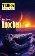 eBook: Terra - Science Fiction 12: Knochen