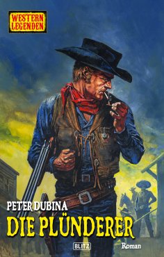 eBook: Western Legenden 72: Die Plünderer