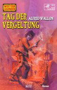 eBook: Western Legenden 74: Tag der Vergeltung