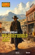 eBook: Western Legenden 76: Wo Chesterfield geht