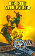 eBook: Texas Ranger 14: Der Ritt nach Laredo