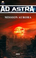 eBook: Ad Astra – Chet Morrows Weg zu den Sternen, Neue Abenteuer 09: Mission Aurora