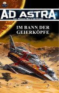 eBook: Ad Astra – Chet Morrows Weg zu den Sternen, Neue Abenteuer 10: Im Bann der Geierköpfe