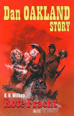 ebook: Dan Oakland Story 40: Rote Fracht